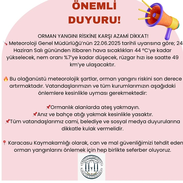 ORMAN YANGINI RİSKİNE KARŞI AZAMİ DİKKAT!